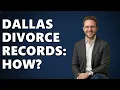 Where Can I Find Dallas Texas Divorce Records