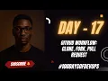 Day 17 GitHub Workflow Clone Fork Pull Request