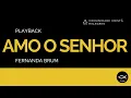 Lagu Amo o Senhor - Fernanda Brum (Playback com letra)