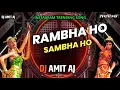 Lagu RAMBHA HO SAMBHA HO | TRACK 2K25 | DJ AMIT AJ #instagramtrending 