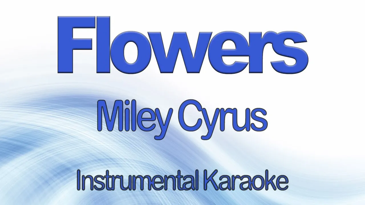 Flowers - Miley Cyrus - Instrumental Karaoke with Lyrics