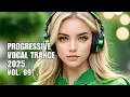 Progressive Vocal Trance Vol. 99 | Best Progressive Vocal Trance Mix