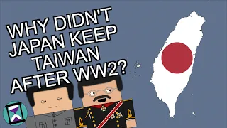 Why wasn't Japan allowed to keep Taiwan after WW2? (Short Animated Documentary)