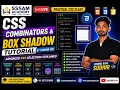 CSS Combinators Box Shadow Tutorial by Sudhir Sir Advanced CSS Selectors Explained