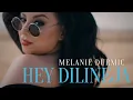 Download Lagu Melanie Durmic - Hey Dilineja  (official video 2024)