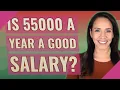 Is 55000 a year a good salary