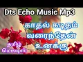 Download Lagu Kathal Kaditham🌿Varainthen Unakku🌺Mp3 In Digital Echo Music.Use Headphone