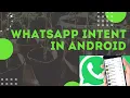 Whatsapp Intent in Android Sharing message to whatsapp from Android app android studio