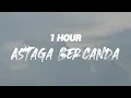 Akbar Chalay, Mingse - Astaga Bercanda [ 1 HOUR ]
