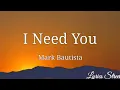 Download Lagu I Need You (Lyrics) Mark Bautista @lyricsstreet5409#lyrics #opm #ineedyou #90s #markbautista