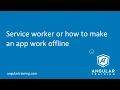 Angular Service worker or how to make an app work offline
