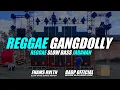 DJ Reggae Gang Dolly Slow Bass Jaranan Badp Official