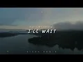 DJ Slow Remix !!! I'll Wait (Aires Remix) Slow