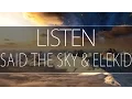 Download Lagu Said The Sky - Listen (Elekid Remix) - [Chillstep]