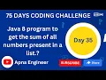 Java 8 program to get the sum of all numbers present in a list calculate sum of array element