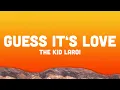 Download Lagu The Kid LAROI - Guess It’s Love (Lyrics)
