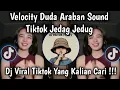 Lagu DJ DUDA ARAPAN SOUND VELOCITY JEDAG JEDUG VIRAL TIKTOK 