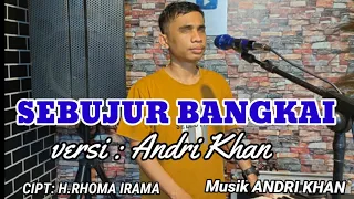 Download 🔰SEBUJUR BANGKAI~ Cipt : Rhoma irama~ Cover : Andri khan~ Musik : Andri khan MP3