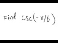 Trigonometry Find csc - 6