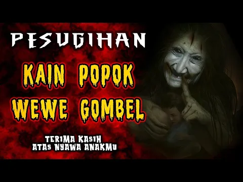 Download MP3 MENGERIKAN ❗❗ ANAK MENJADI TUMBAL - PESUGIHAN KAIN POPOK WEWE GOMBEL - KISAH HORROR