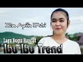 Download Lagu 🔰IBU-IBU Trend||Cipt. Imam AD Shandy||Arr/Music. Bayu Shandy||Voc. Eva Aprilia Putri