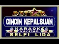 Download Lagu Karaoke CINCIN KEPALSUAN Versi SELFI LiDa (D'Asia)