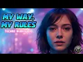 Lagu My Way, My Rules - Techno Remix: Neon Rebellion in 4K (Veo 3.1/Sora Realistic AI Music Video)