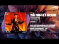 Download Lagu [1 HOUR] Tái Sinh Remix - Tùng Dương x H2O | Chìm Vào Trong Ánh Mắt Đắm Đuối TikTok Remix