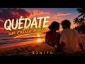 QUÉDATE UN RATITO MÁS