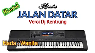 Download JALAN DATAR - KARAOKE VERSI DJ KENTRUNG | NADA WANITA MP3