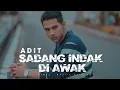 Lagu Adit - Sadang Indak di Awak (Official Music Video)