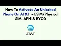 How To Activate An Unlocked Phone On AT T - SIM APN BYOD