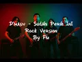 Lagu D'Masiv-Sudahi Perih Ini (Rock Version) 