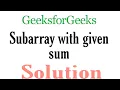 Subarray with given sum Geeks for Geeks problem