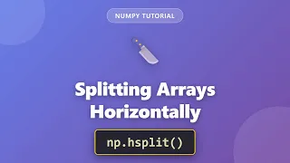 NumPy hsplit Tutorial Split Arrays Horizontally in Python Complete Guide for Beginners