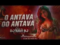 O Antava Oo Oo Antava | Pushpa | Benazir Mix | Hindi Telgu Remix | DJ Ravi RJ