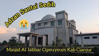 Download Adzan Santai Sedih 😭 | Masjid Al Jabbar Cipeuyeum Kab Cianjur #adzan #azan #adzansantai #adzansedih MP3