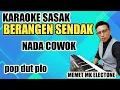 karaoke sasak 2021 || BERANGEN SENDAK nada cowok cover memet mk