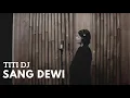 Download Lagu SANG DEWI - TITI DJ | COVER BY EGHA DE LATOYA