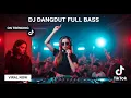Lagu DJ Dangdut Remix Full Bass 2026 – Sound Viral TikTok Bikin Auto Joget!