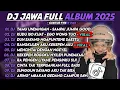 Lagu NO IKLAN || DJ JAWA FULL ALBUM TERBARU 2026 - DJ TAMU UNDANGAN  - SAMPAI JUMPA GOOD BAY SAYANG