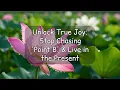 Unlock True Joy Stop Chasing Point B Live in the Present