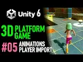 HOW TO MAKE A 3D PLATFORM GAME IN UNITY 6 - GAME TUTORIAL 05 HOW TO IMPORT A PLAYER IN UNITY