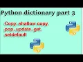 Python Dictionary Copy vs shallow copy pop update get setdefault Hindi 31