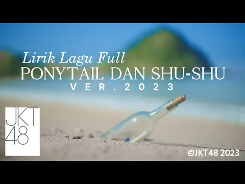 Download MP3 JKT48 - Ponytail dan Shu-Shu Ver. 2023 || Lirik Lagu Full