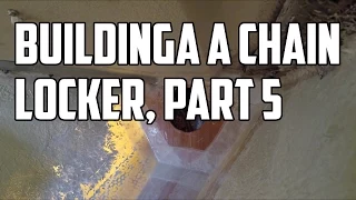 Sail Life – Building a chain locker, part 5