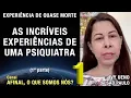 Download Lagu 1/2 – As incríveis experiências de uma psiquiatra - EQM de Ivy Ueno | Experiência de Quase Morte
