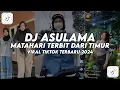 Download Lagu DJ ASULAMA x SELAMA MATAHARI TERBIT DARI TIMUR MASHUP MAMAN FVNDY - Viral Tiktok🔥