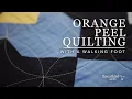 How To Sew An Orange Peel Quilting Pattern With a Walking Foot
