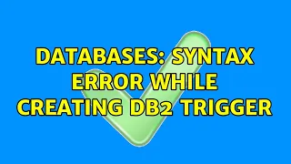 Databases Syntax error while creating DB2 Trigger